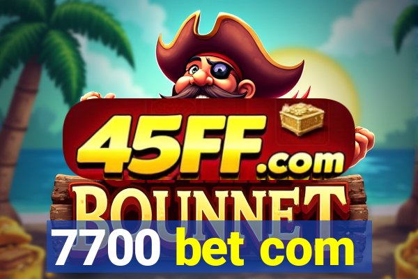 7700 bet com